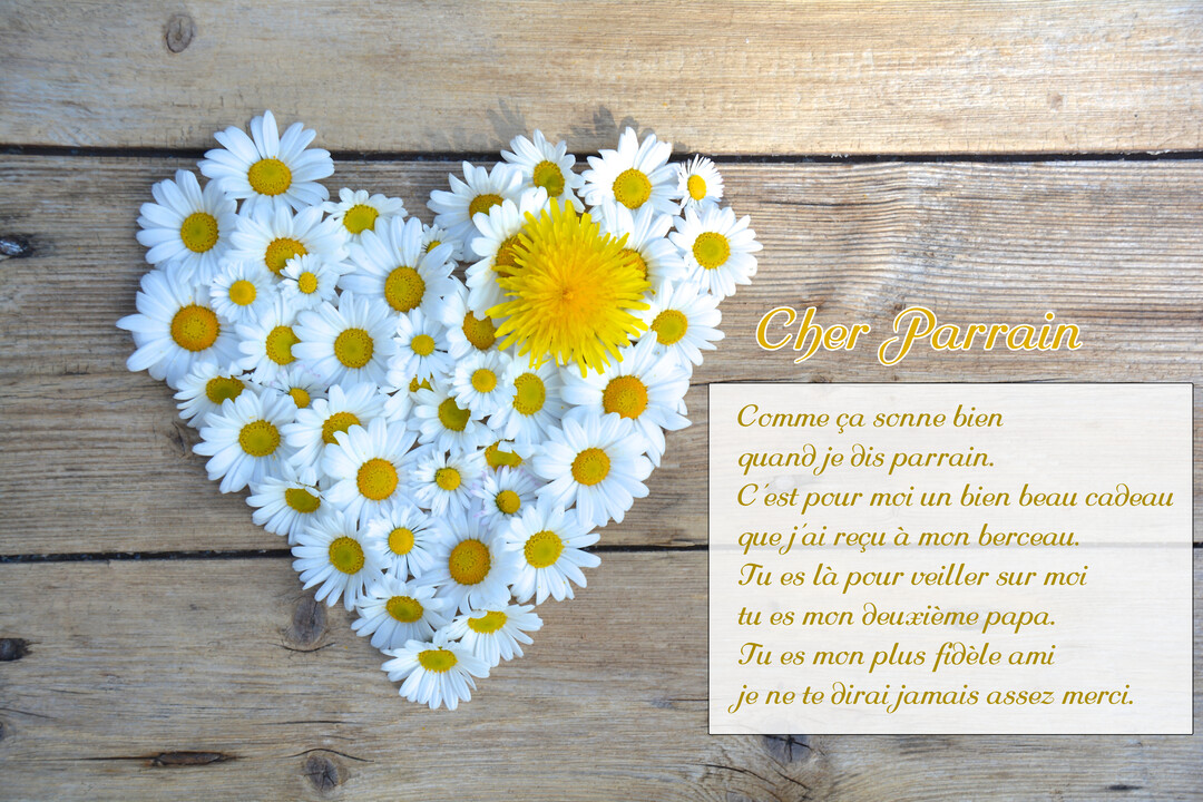 Sur un fond de planches de bois, un cœur composé de marguerites blanches et d'un pissenlit jaune accompagne un poème pour un parrain.